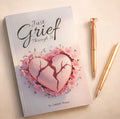 JUST GRIEF THROUGH IT JOURNAL